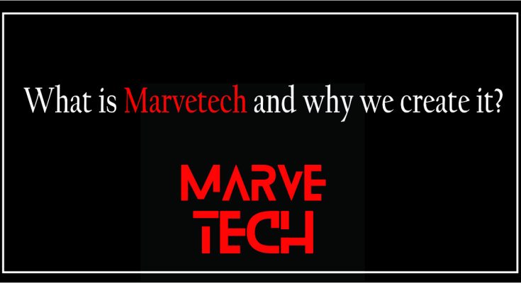 What Is Marvetech And Why We Create It?