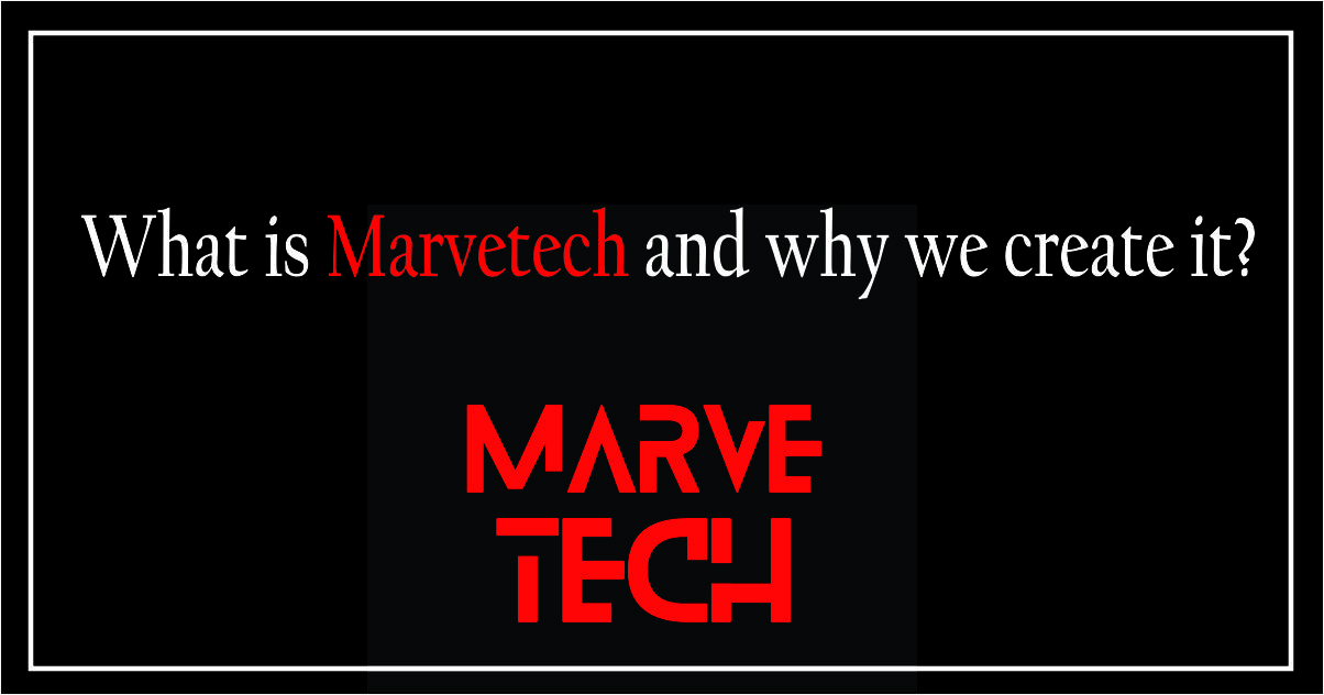 What Is Marvetech And Why We Create It?
