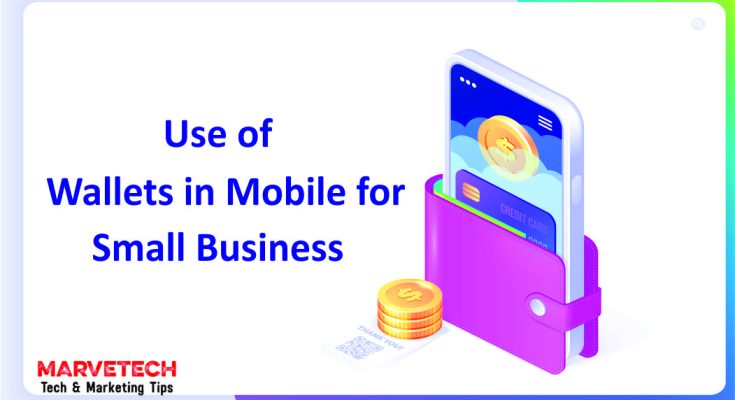 Use of Wallets in Mobile for Small Business