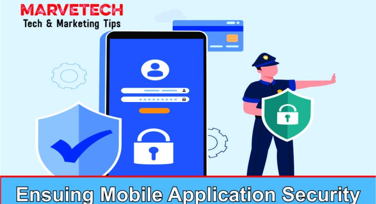 Ensuring Mobile Application Security