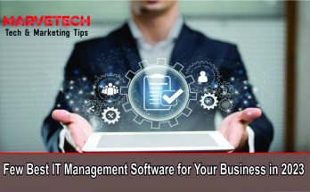 Few Best IT Management Software for Your Business in 2023