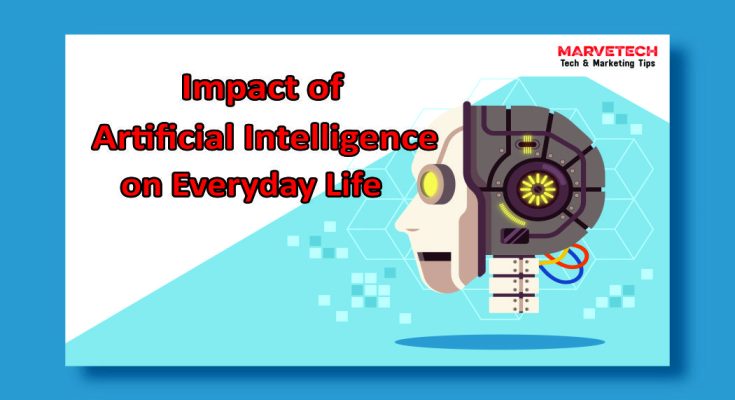 Impact of Artificial Intelligence on Everyday Life