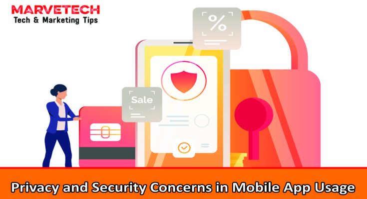 Privacy and Security Concerns in Mobile App Usage